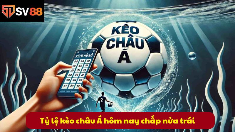 Kèo chấp nửa trái bắt buộc đội cửa trên phải giành chiến thắng