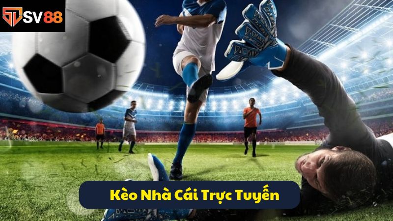 kèo nhà cái trực tuyến