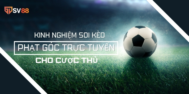 kèo phạt góc trực tuyến